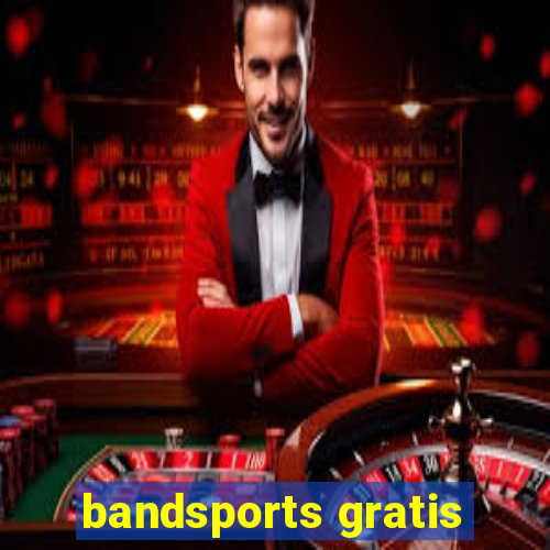 bandsports gratis